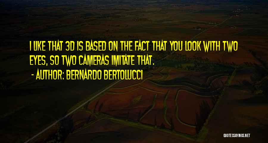 Bernardo Bertolucci Quotes 1427279