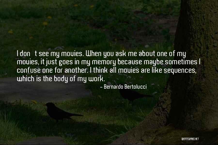 Bernardo Bertolucci Quotes 1474954