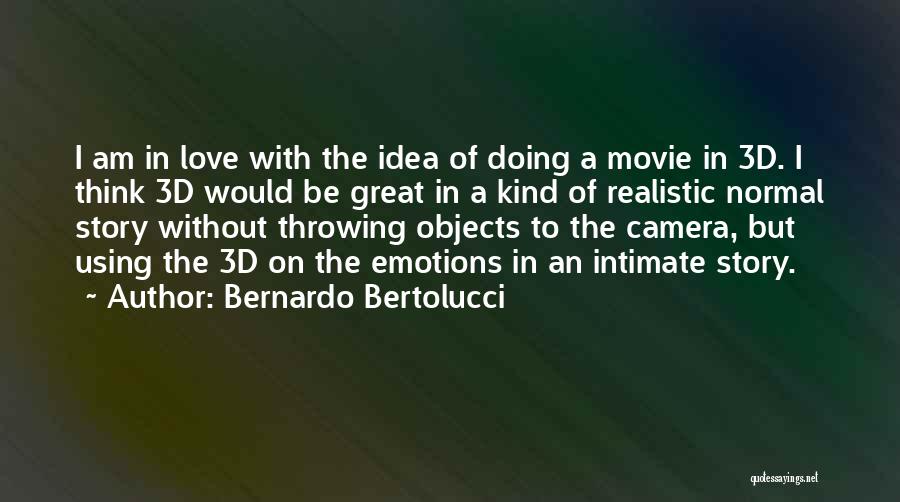 Bernardo Bertolucci Quotes 169422