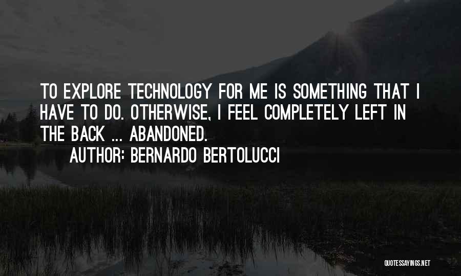 Bernardo Bertolucci Quotes 1913234