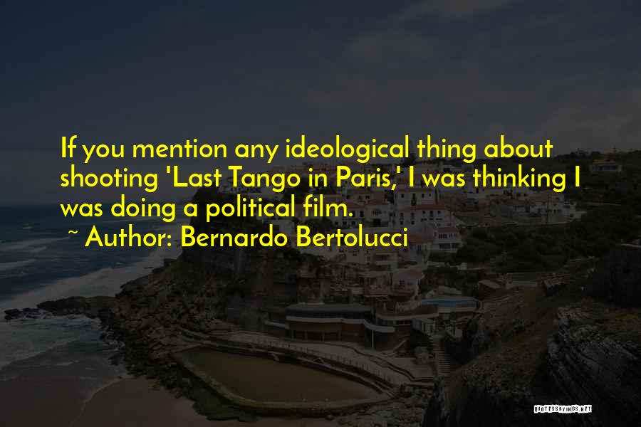 Bernardo Bertolucci Quotes 379639