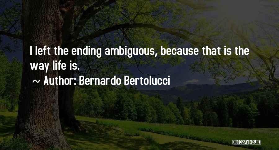 Bernardo Bertolucci Quotes 463202
