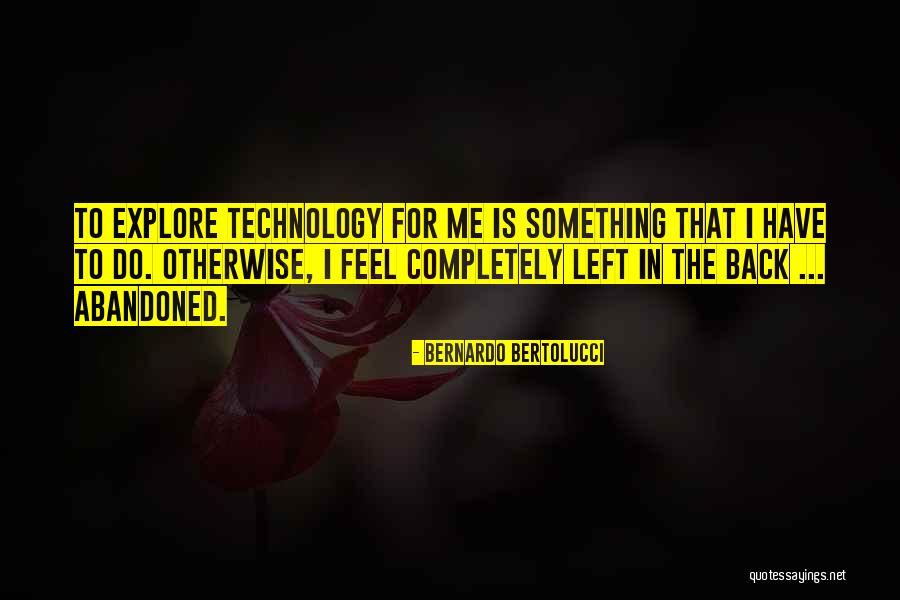 Bernardo Quotes By Bernardo Bertolucci Bernardo Quotes By Bernardo Bertolucci