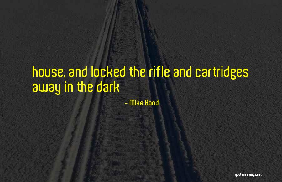 Bernardy Center Quotes By Mike Bond Bernardy Center Quotes By Mike Bond