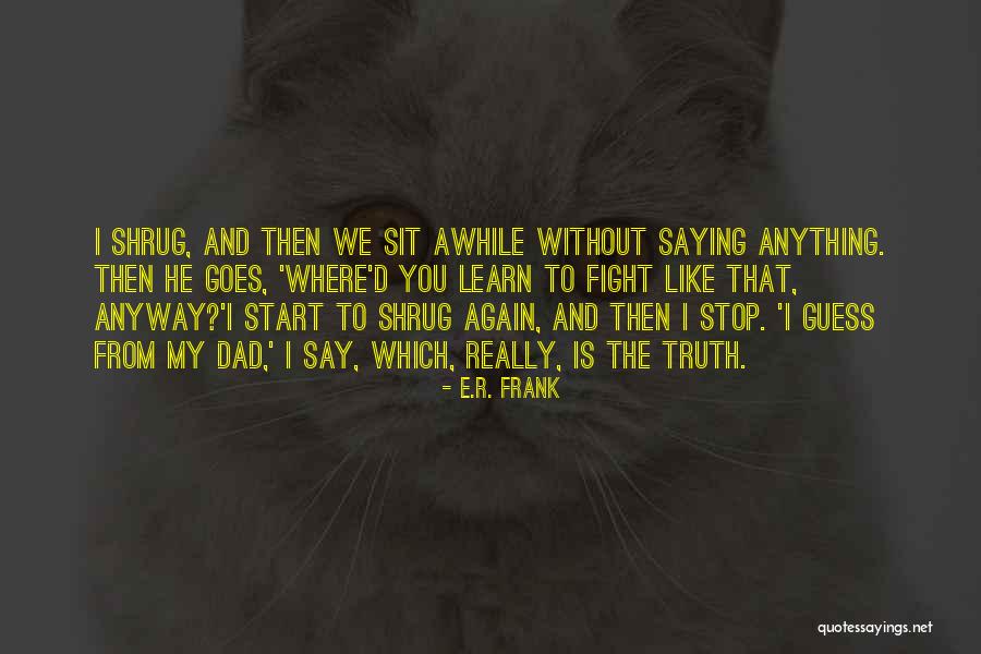 Bernazzani School Quotes By E.R. Frank Bernazzani School Quotes By E.R. Frank