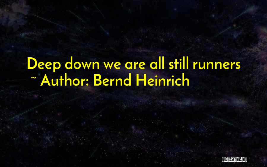 Bernd Heinrich Quotes 1421537