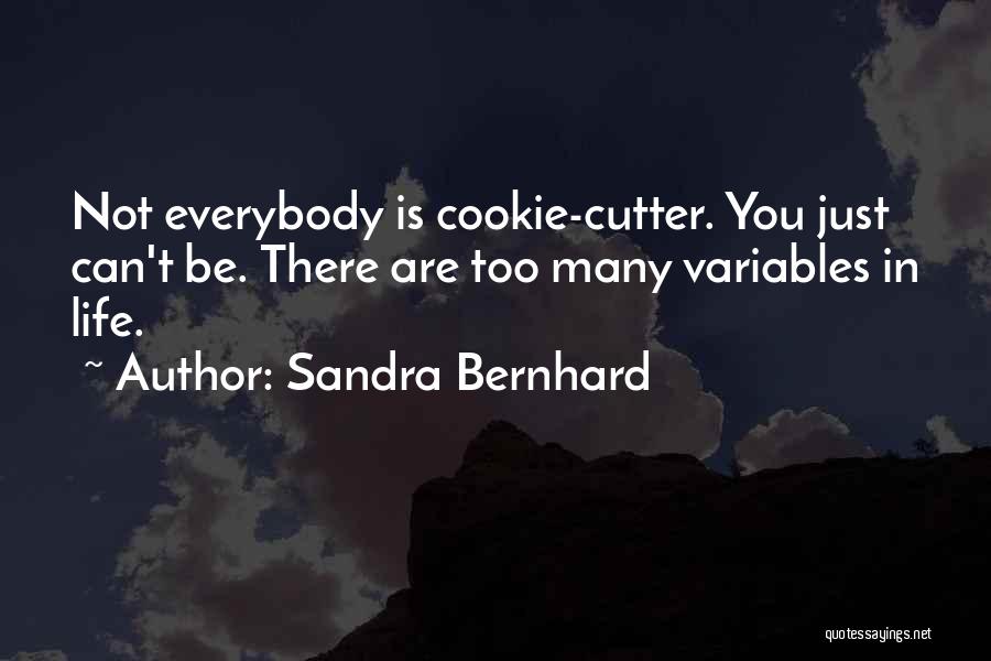 Bernhard Quotes By Sandra Bernhard