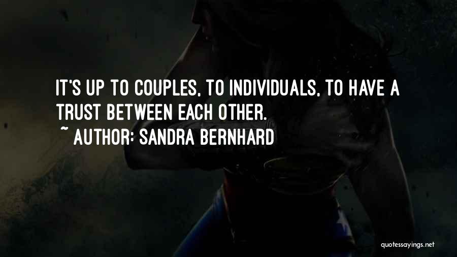 Bernhard Quotes By Sandra Bernhard