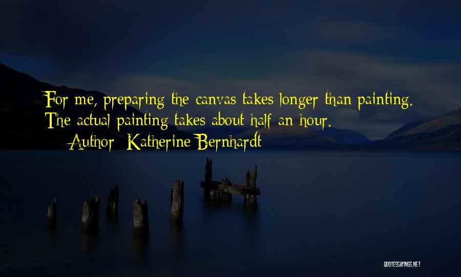 Bernhardt Quotes By Katherine Bernhardt