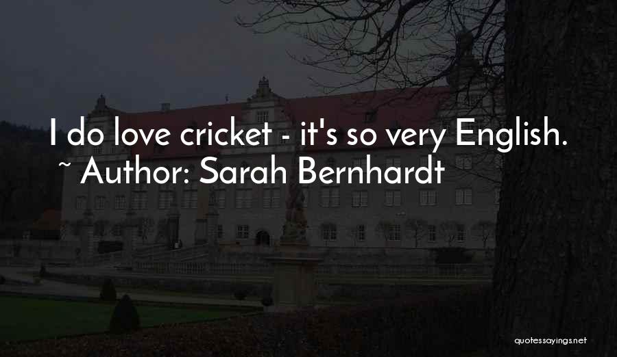 Bernhardt Quotes By Sarah Bernhardt