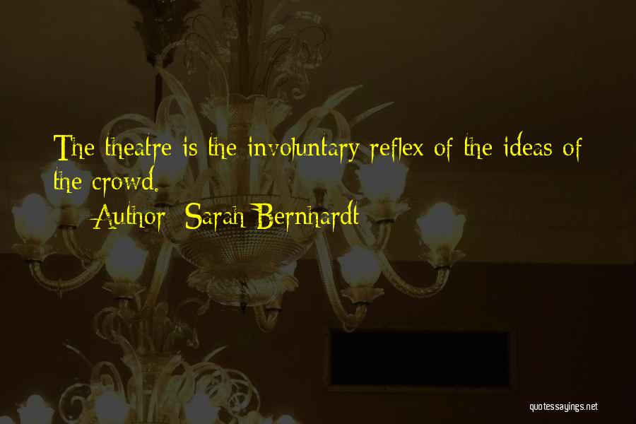 Bernhardt Quotes By Sarah Bernhardt