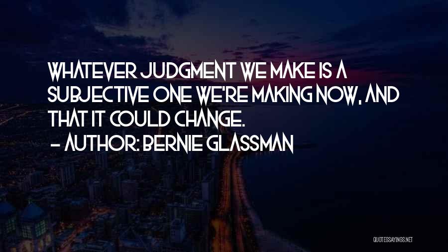 Bernie Glassman Quotes 835299