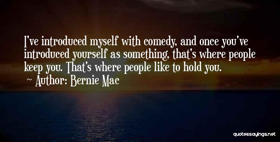 Bernie Mac Quotes 736291