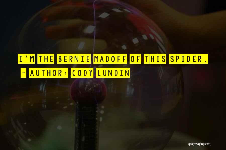 Bernie Madoff Quotes By Cody Lundin