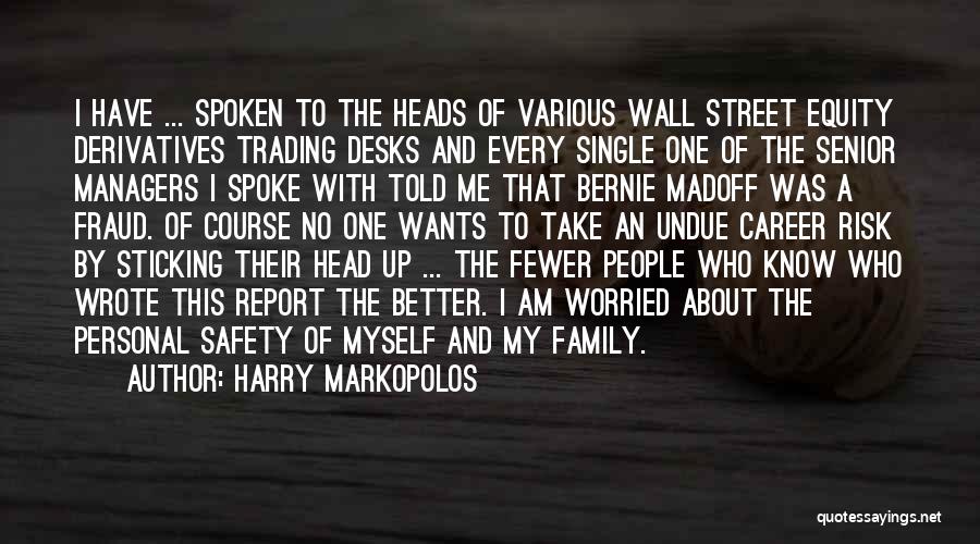 Bernie Madoff Quotes By Harry Markopolos