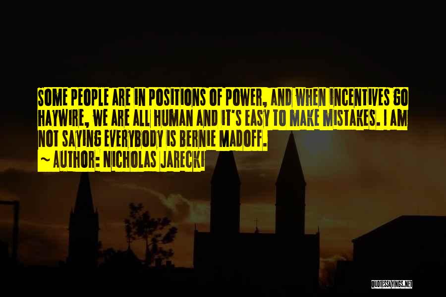 Bernie Madoff Quotes By Nicholas Jarecki
