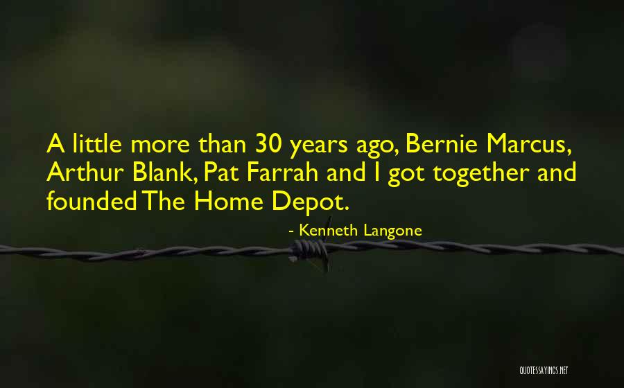 Bernie Marcus Quotes By Kenneth Langone