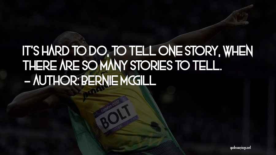 Bernie Mcgill Quotes 1641817