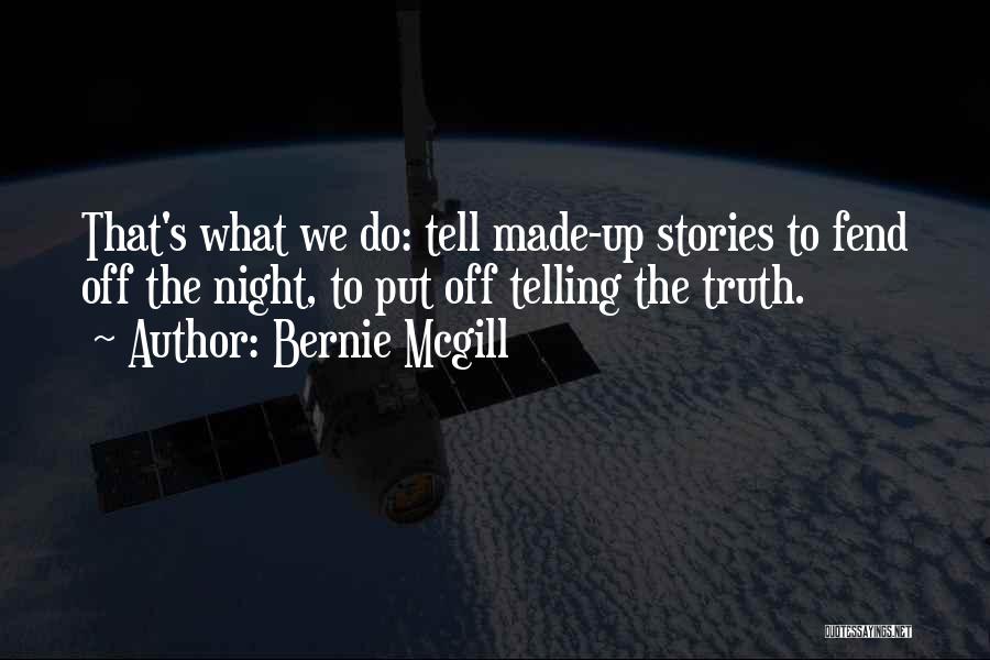 Bernie Mcgill Quotes 1774719