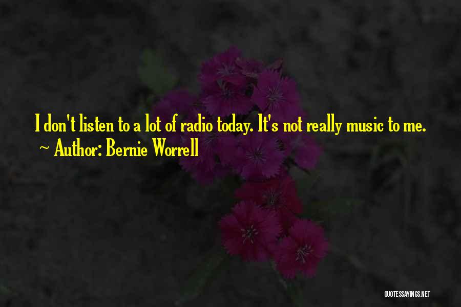 Bernie Quotes By Bernie Worrell