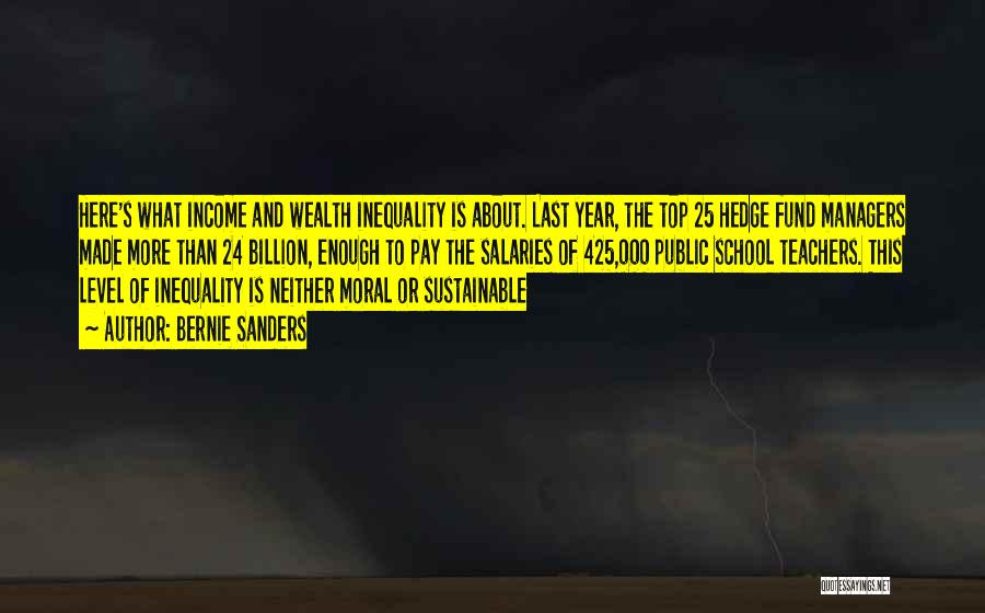Bernie Sanders Income Inequality Quotes By Bernie Sanders