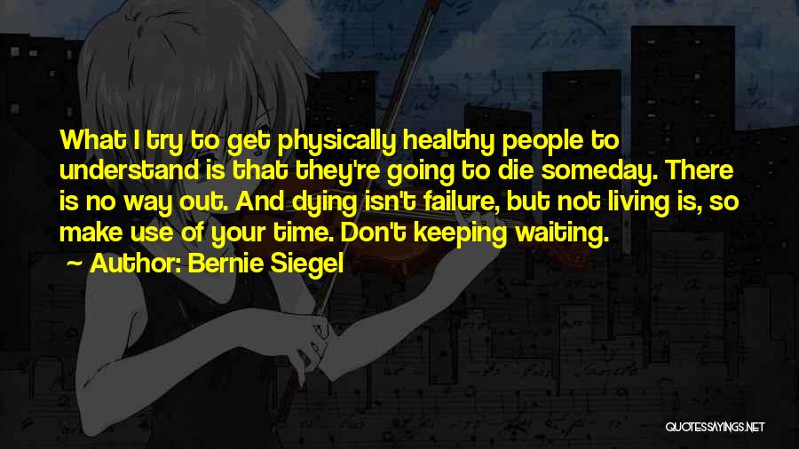 Bernie Siegel Quotes 1738518