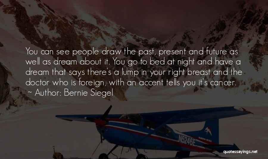 Bernie Siegel Quotes 2191085