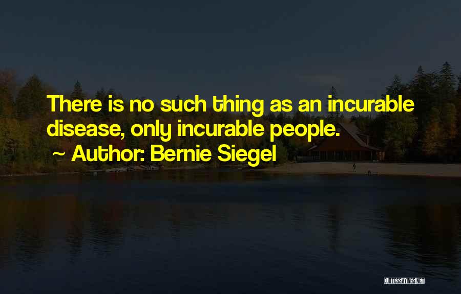 Bernie Siegel Quotes 418906