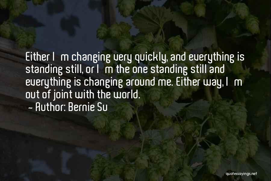 Bernie Su Quotes 1363354