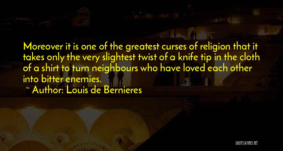 Bernieres Quotes By Louis De Bernieres