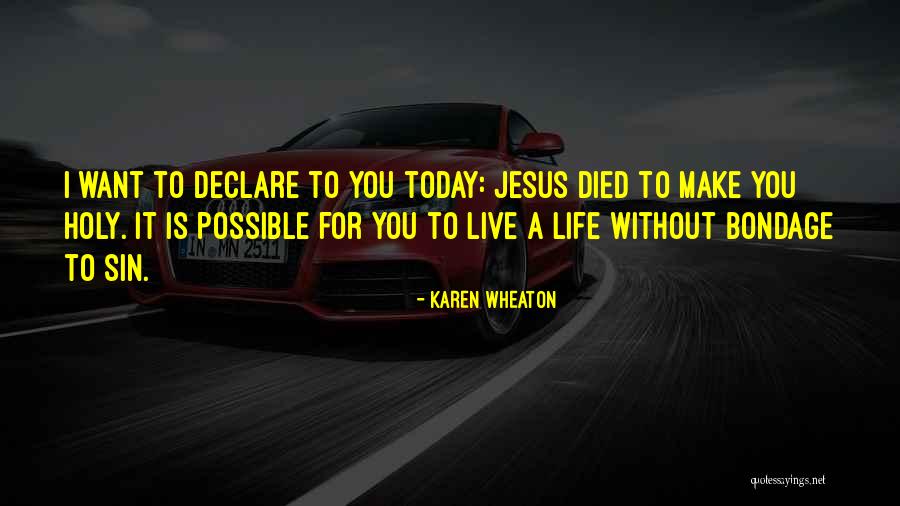 Beroemde Mensen Quotes By Karen Wheaton Beroemde Mensen Quotes By Karen Wheaton