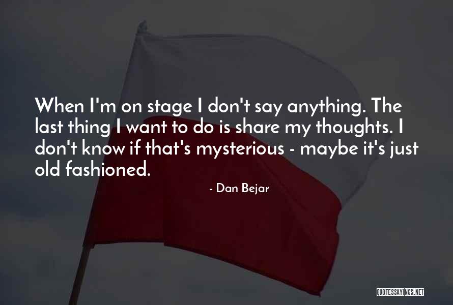 Beroemde Quotes By Dan Bejar Beroemde Quotes By Dan Bejar