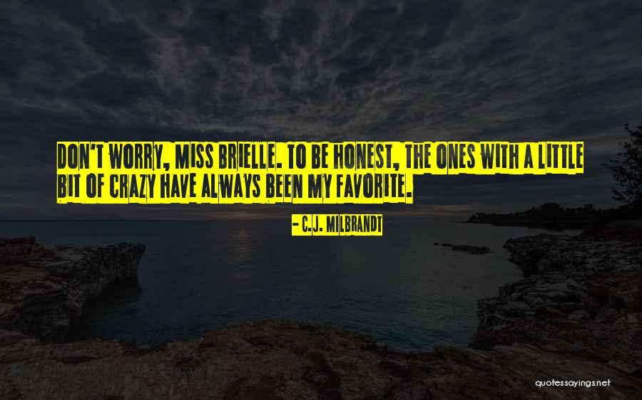 Beroukas Quotes By C.J. Milbrandt Beroukas Quotes By C.J. Milbrandt
