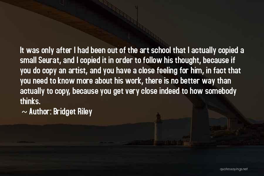 Beroven Vervoegen Quotes By Bridget Riley