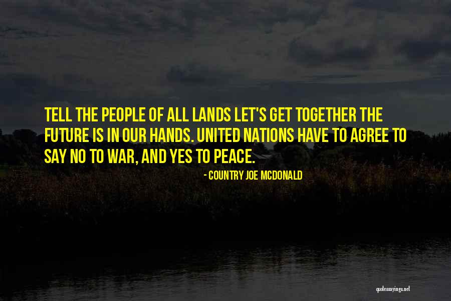 Berpendapat Yang Quotes By Country Joe McDonald Berpendapat Yang Quotes By Country Joe McDonald