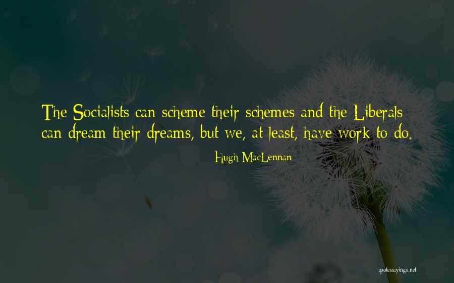 Berrak Kelemence Quotes By Hugh MacLennan Berrak Kelemence Quotes By Hugh MacLennan