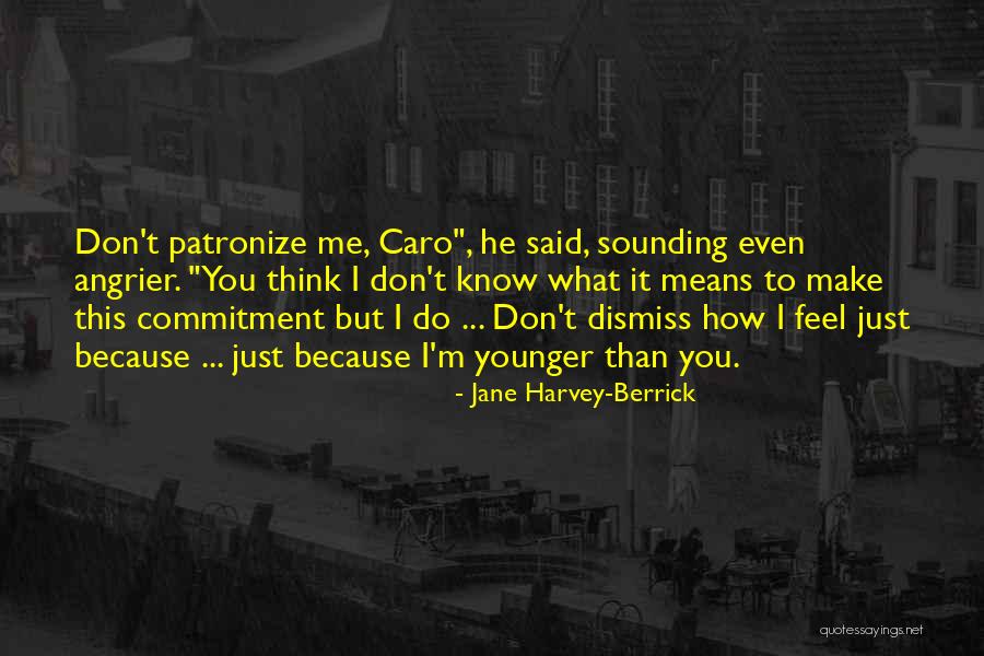 Berrick Quotes By Jane Harvey-Berrick Berrick Quotes By Jane Harvey-Berrick
