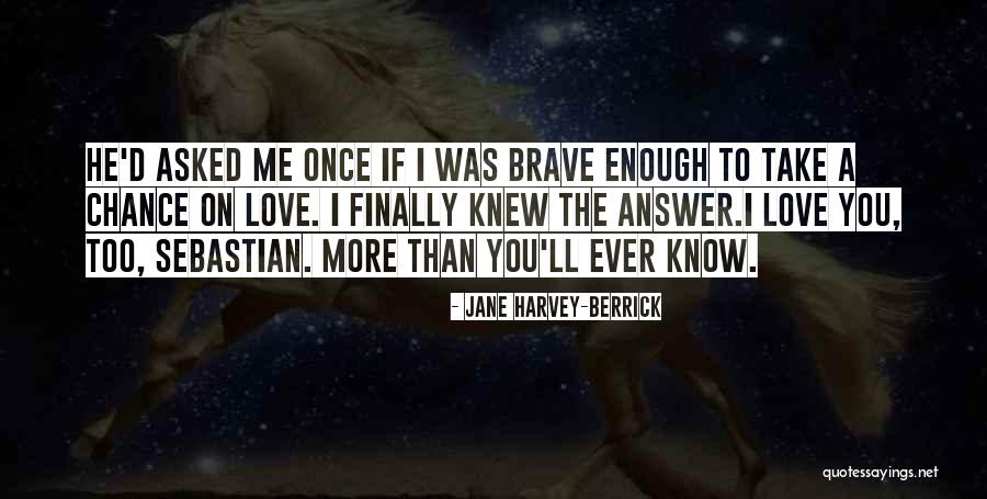 Berrick Quotes By Jane Harvey-Berrick Berrick Quotes By Jane Harvey-Berrick