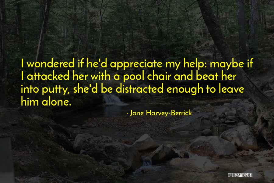 Berrick Quotes By Jane Harvey-Berrick Berrick Quotes By Jane Harvey-Berrick