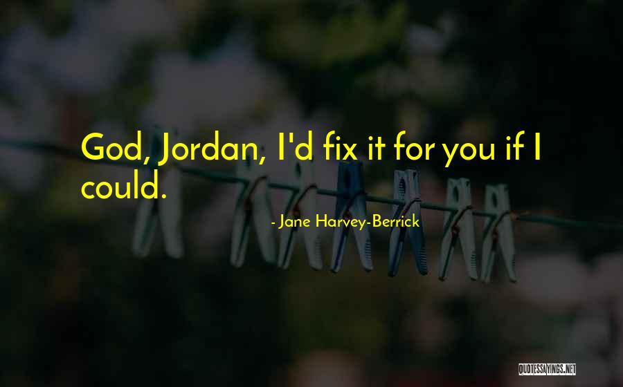 Berrick Quotes By Jane Harvey-Berrick Berrick Quotes By Jane Harvey-Berrick