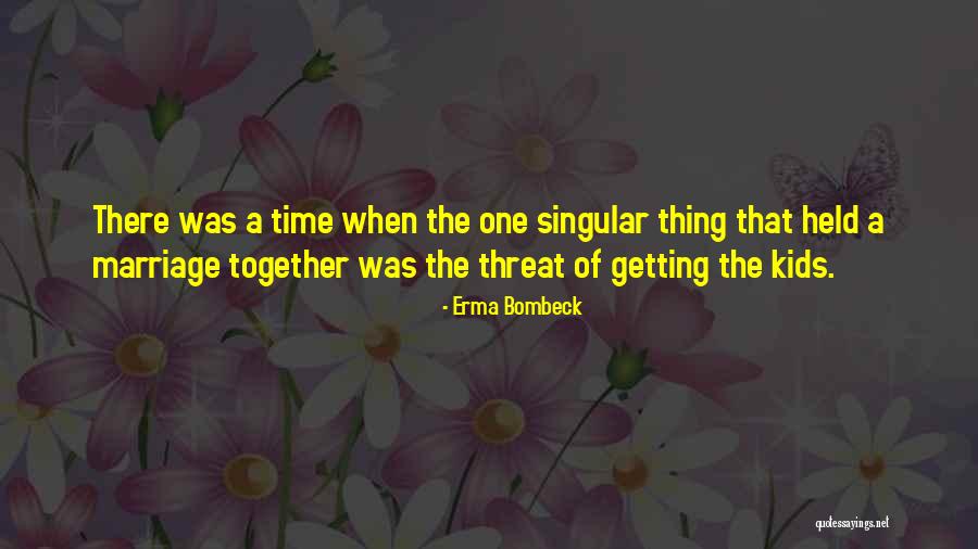 Berrigan Philip Quotes By Erma Bombeck Berrigan Philip Quotes By Erma Bombeck