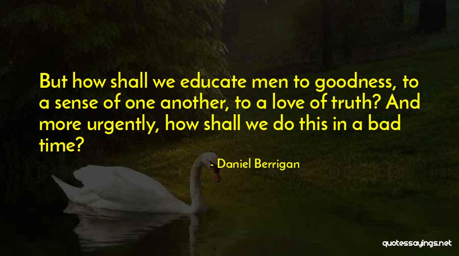 Berrigan Quotes By Daniel Berrigan