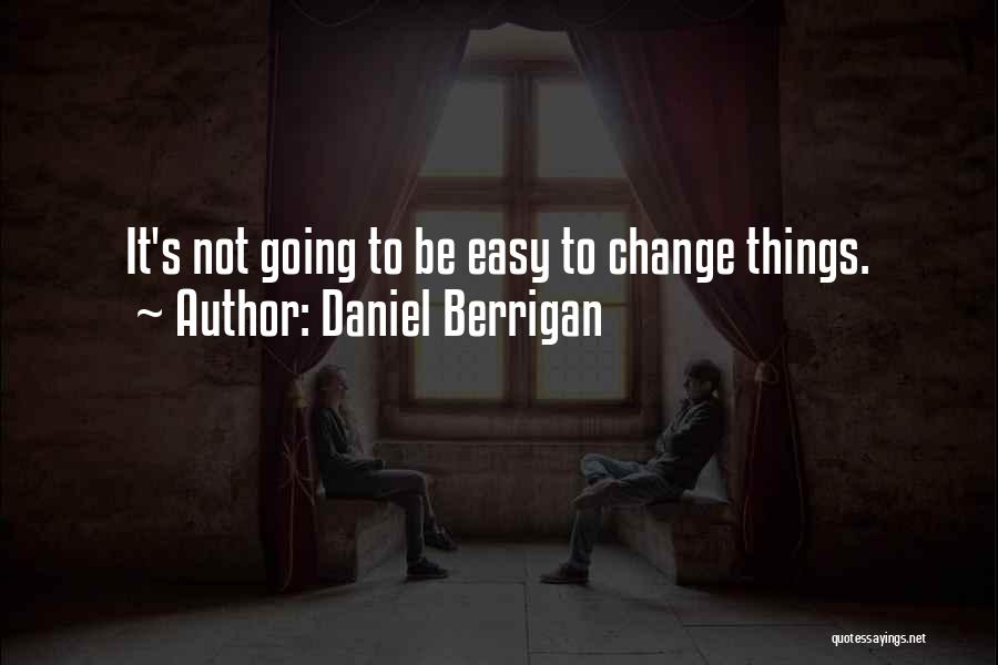 Berrigan Quotes By Daniel Berrigan