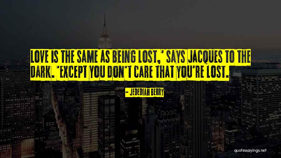 Berry Love Quotes By Jedediah Berry Berry Love Quotes By Jedediah Berry