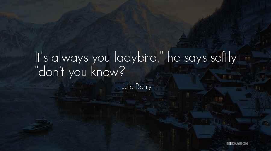 Berry Love Quotes By Julie Berry Berry Love Quotes By Julie Berry