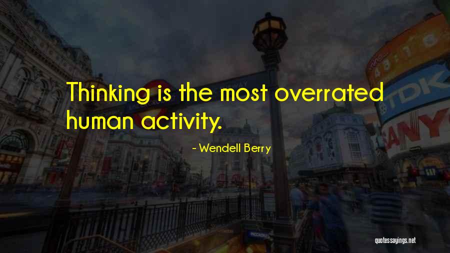 Berry Wendell Quotes By Wendell Berry