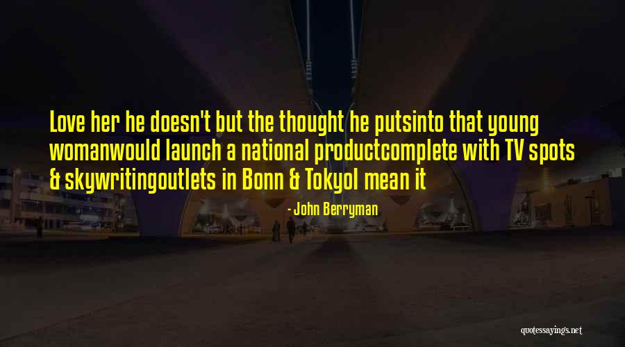 Berryman Quotes By John Berryman Berryman Quotes By John Berryman