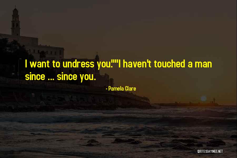 Bersek Quotes By Pamela Clare Bersek Quotes By Pamela Clare