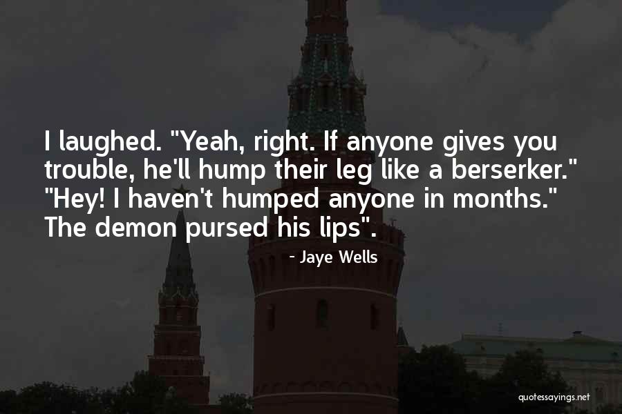 Berserker Quotes By Jaye Wells Berserker Quotes By Jaye Wells