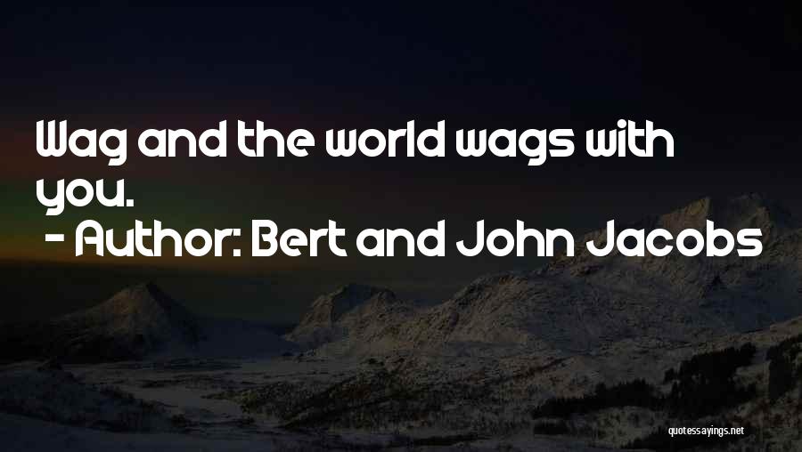 Bert And John Jacobs Quotes 1735430